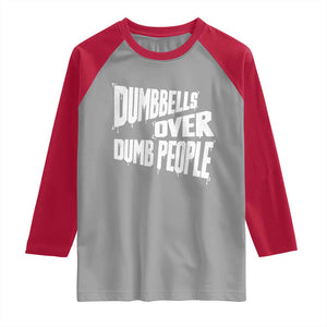 Funny Dumbbells Over Dumb People Raglan Shirt Gym Workout Fitness Motivation TS11 Sport Gray Red Print Your Wear