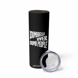 Funny Dumbbells Over Dumb People Skinny Tumbler Gym Workout Fitness Motivation TS11 Print Your Wear