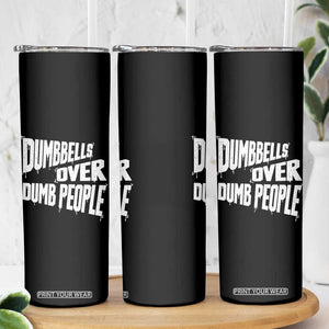Funny Dumbbells Over Dumb People Skinny Tumbler Gym Workout Fitness Motivation TS11 Print Your Wear