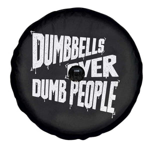 Funny Dumbbells Over Dumb People Spare Tire Cover Gym Workout Fitness Motivation TS11 Print Your Wear
