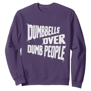Funny Dumbbells Over Dumb People Sweatshirt Gym Workout Fitness Motivation TS11 Purple Print Your Wear