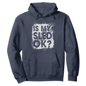 Funny Snowmobile Hoodie Is My Sled Ok Winter Sport Snowmobile Track TS11 Navy Print Your Wear