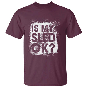 Funny Snowmobile T Shirt Is My Sled Ok Winter Sport Snowmobile Track TS11 Maroon Print Your Wear
