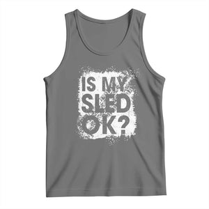 Funny Snowmobile Tank Top Is My Sled Ok Winter Sport Snowmobile Track TS11 Black Heather Print Your Wear