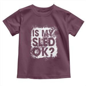 Funny Snowmobile Toddler T Shirt Is My Sled Ok Winter Sport Snowmobile Track TS11 Maroon Print Your Wear