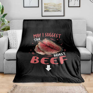 Funny May I Suggest The Roast Beef Throw Blanket Embarrassing Inappropriate Adult Humor TS11 Print Your Wear