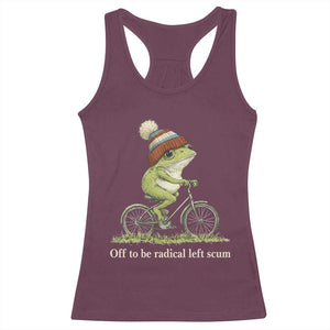 Off To Be Radical Left Scum Racerback Tank Top Funny Frog Resistance TS11 Maroon Print Your Wear