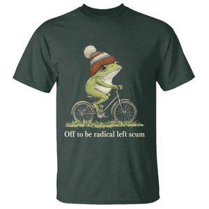 Off To Be Radical Left Scum T Shirt Funny Frog Resistance TS11 Dark Forest Green Print Your Wear