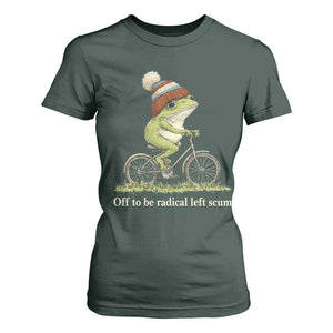 Off To Be Radical Left Scum T Shirt For Women Funny Frog Resistance TS11 Dark Forest Green Print Your Wear