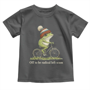 Off To Be Radical Left Scum Toddler T Shirt Funny Frog Resistance TS11 Dark Heather Print Your Wear