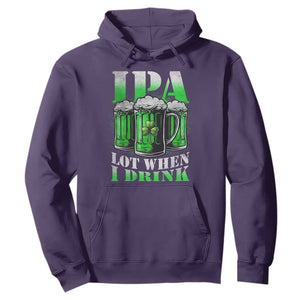 Funny St Patricks Day Beer Lover Hoodie IPA Lot When I Drink Irish Beer Drinking TS11 Purple Print Your Wear