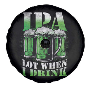 Funny St Patricks Day Beer Lover Spare Tire Cover IPA Lot When I Drink Irish Beer Drinking TS11 Print Your Wear