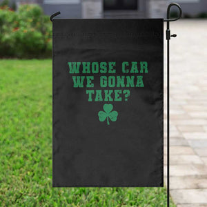Funny Whose Car We Gonna Take Meme Shamrock Garden Flag TS11 Print Your Wear