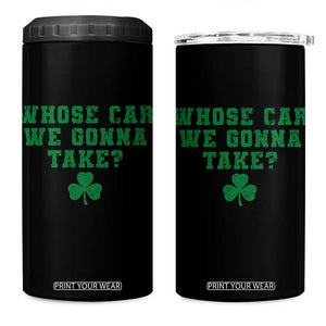 Funny Whose Car We Gonna Take Meme Shamrock 4 in 1 Can Cooler Tumbler TS11 One Size: 16 oz Black Print Your Wear
