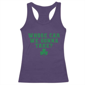 Funny Whose Car We Gonna Take Meme Shamrock Racerback Tank Top TS11 Purple Print Your Wear