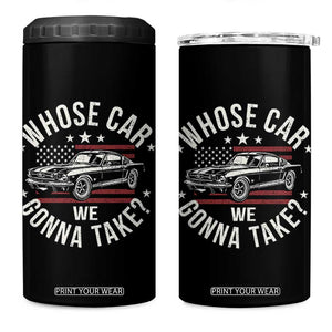 Funny Whose Car We Gonna Take Meme 4 in 1 Can Cooler Tumbler Car Enthusiast Vintage American Flag TS11 One Size: 16 oz Black Print Your Wear