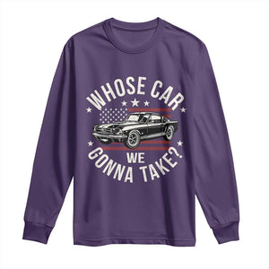 Funny Whose Car We Gonna Take Meme Long Sleeve Shirt Car Enthusiast Vintage American Flag TS11 Purple Print Your Wear
