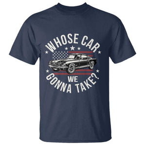 Funny Whose Car We Gonna Take Meme T Shirt Car Enthusiast Vintage American Flag TS11 Navy Print Your Wear