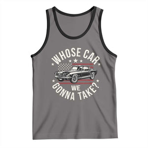 Funny Whose Car We Gonna Take Meme Tank Top Car Enthusiast Vintage American Flag TS11 Deep Heather Black Print Your Wear