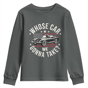 Funny Whose Car We Gonna Take Meme Youth Sweatshirt Car Enthusiast Vintage American Flag TS11 Dark Heather Print Your Wear