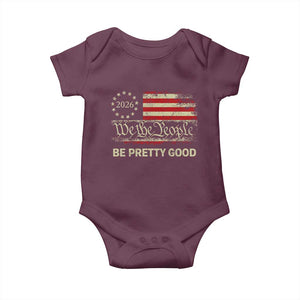 Be Pretti Good Baby Onesie Human Rights Protest Vintage Betsy Ross Flag TS11 Maroon Print Your Wear
