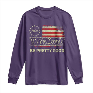 Be Pretti Good Long Sleeve Shirt Human Rights Protest Vintage Betsy Ross Flag TS11 Purple Print Your Wear