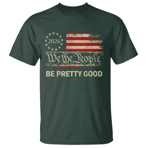 Be Pretti Good T Shirt Human Rights Protest Vintage Betsy Ross Flag TS11 Dark Forest Green Print Your Wear