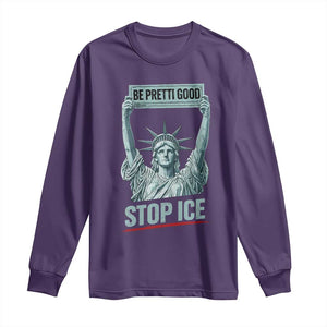 Be Pretti Good Stop Ice Long Sleeve Shirt Statue Of Liberty Minneapolis Protest TS11 Purple Print Your Wear