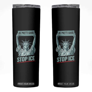 Be Pretti Good Stop Ice Skinny Tumbler Statue Of Liberty Minneapolis Protest TS11 Black Print Your Wear