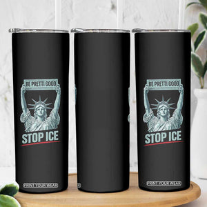 Be Pretti Good Stop Ice Skinny Tumbler Statue Of Liberty Minneapolis Protest TS11 Print Your Wear