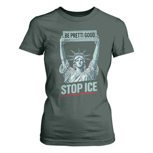 Be Pretti Good Stop Ice T Shirt For Women Statue Of Liberty Minneapolis Protest TS11 Dark Forest Green Print Your Wear