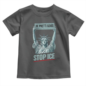 Be Pretti Good Stop Ice Toddler T Shirt Statue Of Liberty Minneapolis Protest TS11 Dark Heather Print Your Wear