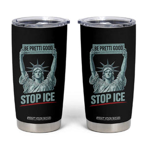 Be Pretti Good Stop Ice Tumbler Cup Statue Of Liberty Minneapolis Protest TS11 Black Print Your Wear