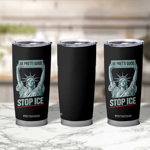 Be Pretti Good Stop Ice Tumbler Cup Statue Of Liberty Minneapolis Protest TS11 Print Your Wear
