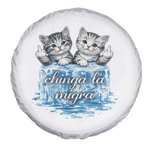 Chinga La Migra Spare Tire Cover Cute Cat Melting Ice Pro Immigrant TS11 Print Your Wear