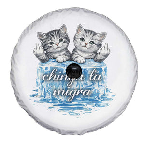 Chinga La Migra Spare Tire Cover Cute Cat Melting Ice Pro Immigrant TS11 Print Your Wear