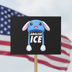 Abolish Ice Protest Sign Blue Bunny Hat Pro Immigrant Resist Minnesota TS11 Horizontal 18" × 24" Black Print Your Wear