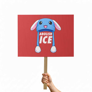 Abolish Ice Protest Sign Blue Bunny Hat Pro Immigrant Resist Minnesota TS11 Horizontal 18" × 24" Red Print Your Wear