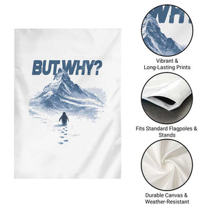 Penguin But Why Garden Flag Funny Penguin Snowy Mountain Meme TS11 Print Your Wear