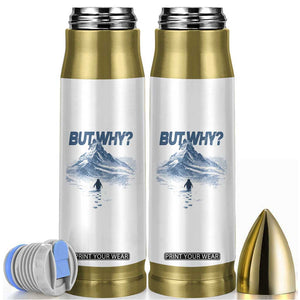 Penguin But Why Bullet Tumbler Funny Penguin Snowy Mountain Meme TS11 White Print Your Wear