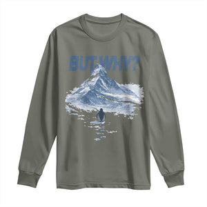 Penguin But Why Long Sleeve Shirt Funny Penguin Snowy Mountain Meme TS11 Military Green Print Your Wear