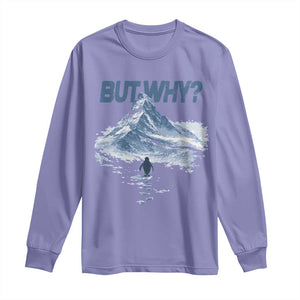Penguin But Why Long Sleeve Shirt Funny Penguin Snowy Mountain Meme TS11 Violet Print Your Wear