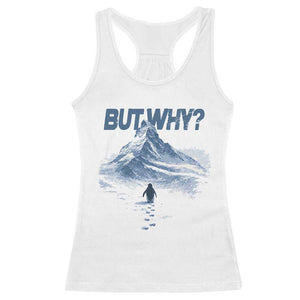 Penguin But Why Racerback Tank Top Funny Penguin Snowy Mountain Meme TS11 White Print Your Wear
