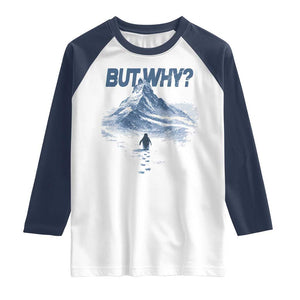 Penguin But Why Raglan Shirt Funny Penguin Snowy Mountain Meme TS11 White Navy Print Your Wear