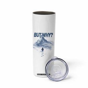 Penguin But Why Skinny Tumbler Funny Penguin Snowy Mountain Meme TS11 Print Your Wear