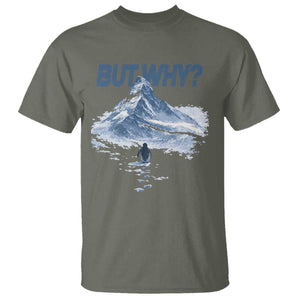 Penguin But Why T Shirt Funny Penguin Snowy Mountain Meme TS11 Military Green Print Your Wear