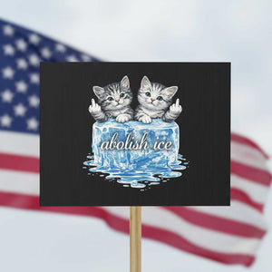 Abolish Ice Protest Sign Cute Cat Melting Ice Pro Immigrant TS11 Horizontal 18" × 24" Black Print Your Wear