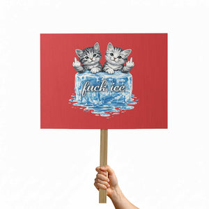 Fck Ice Protest Sign Cute Cat Melting Ice Pro Immigrant TS11 Horizontal 18" × 24" Red Print Your Wear