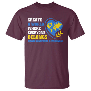 Down Syndrome Awareness T Shirt Create A World Where Everyone Belongs Heart TS11 Maroon Print Your Wear