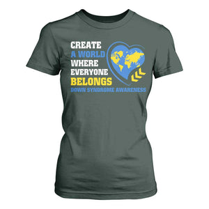 Down Syndrome Awareness T Shirt For Women Create A World Where Everyone Belongs Heart TS11 Dark Forest Green Print Your Wear